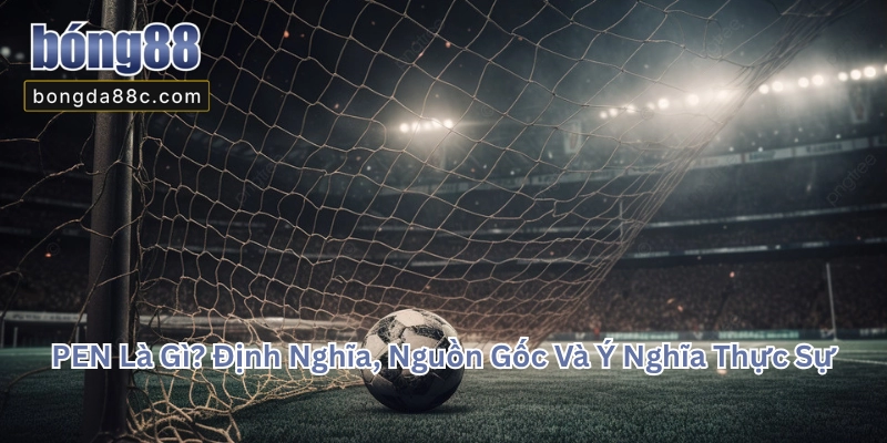PEN Là Gì